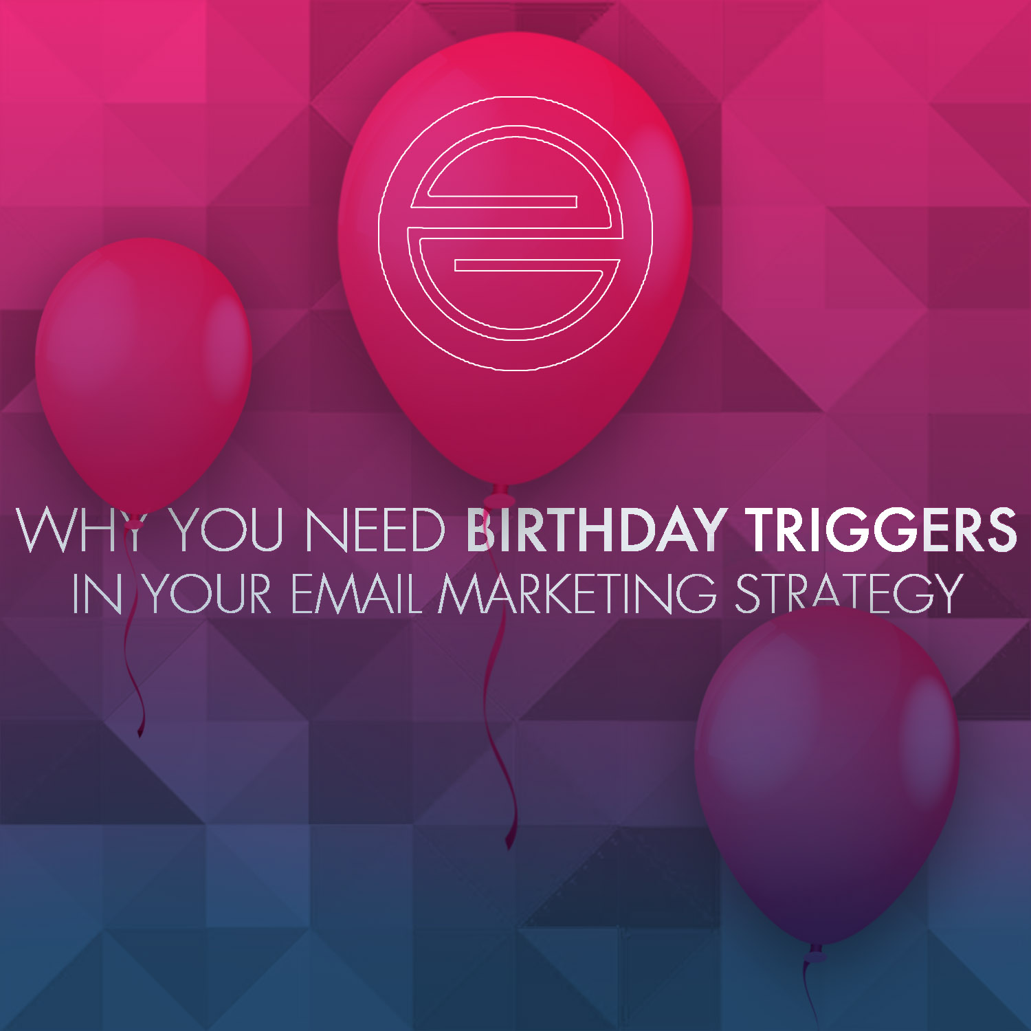 Birthday Triggers in your email marketing by Elysium MG
