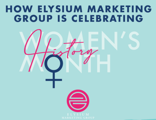 How Elysium Marketing Group is Celebrating Women’s History Month