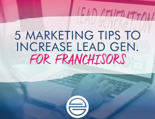 5 Marketing Tips to Increase Lead Generation for Franchisors