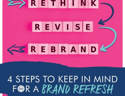 4 Steps to Keep in Mind for a Brand Refresh