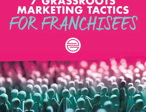 7 Grassroots Marketing Tactics for Franchisees