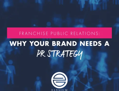 Franchise Public Relations: Why Your Brand Needs a PR Strategy